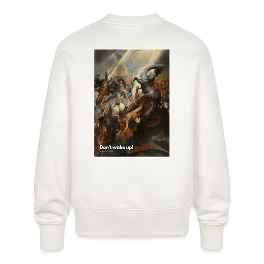 Don't wake up - Batch1 - Stanley/Stella Unisex Oversize Bio Pullover RADDER - OFF WHITE